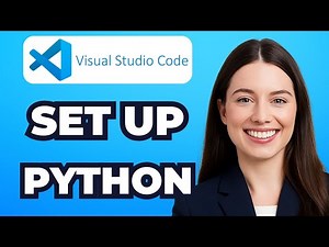 How to Easily Set up Python on Visual Studio Code (Updated 2025)