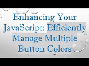Enhancing Your JavaScript: Efficiently Manage Multiple Button Colors