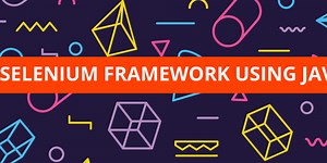 5 Step Process To Create Selenium Framework from Scratch