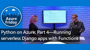 Python on Azure: Part 4—Running serverless Django apps with Functions