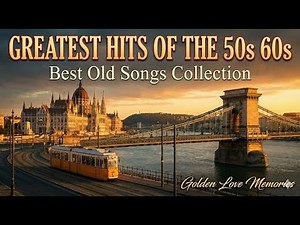 Greatest Hits Of The 50s 60s 🎙️ Best Old Songs Collection | Golden Love Memories