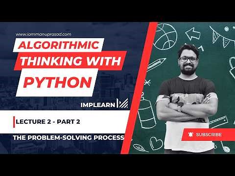 Problem solving process | Algorithmic thinking with python | Module 1 | Lecture 2 - Part 2