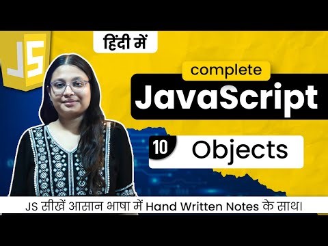 Lecture 10 - JavaScript Objects | Master Objects, Properties, Methods & Nested Objects |