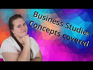 Business Studies | Grade 10, 11 and 12 | Concepts Overview