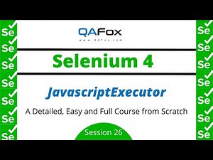 JavascriptExecutor from Scratch - Includes JavaScript and DOM (Selenium 4 - Session 26)