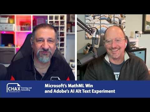 Microsoft’s MathML Win and Adobe’s AI Alt Text Experiment