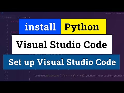 Installing Python, Visual Studio Code and Setting it Up for Learning Python