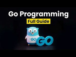 Go Programming - Full Course