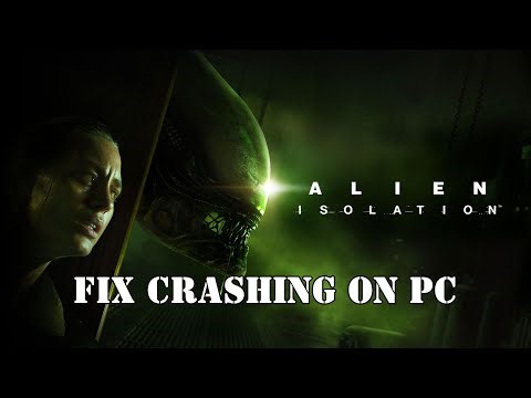 How To Fix Alien: Isolation Crashing at Startup Error On PC | Fix Alien: Isolation Crashes On PC