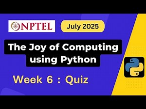 NPTEL The Joy of Computing using Python Week 6 Assignment 6 Answers Solution Quiz | July 2025