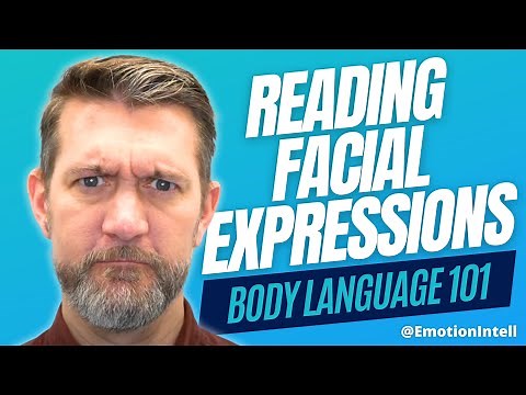 BODY LANGUAGE 101 - LEARN TO READ FACIAL EXPRESSIONS