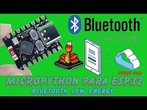 MicroPython for ESP32 #24: How to use Bluetooth BLE