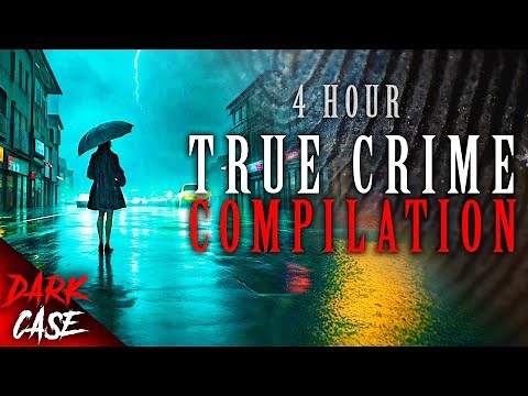 4 HOUR TRUE CRIME COMPILATION - 7 Disturbing Cases | True Crime Documentary #4