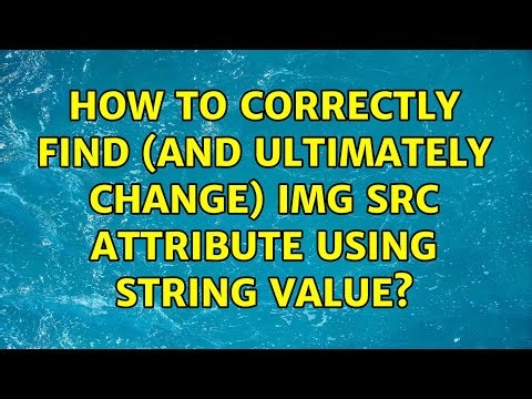 How to correctly find (and ultimately change) img src attribute using string value?