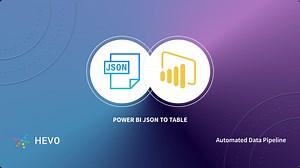 How to Convert Data from Power BI JSON to Table in 10 Easy Steps?