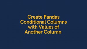 Set Pandas Conditional Column Based on Values of Another Column • datagy