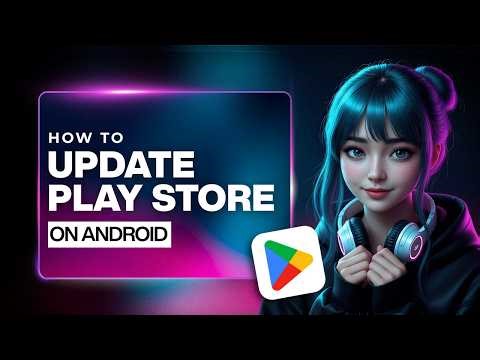 How To Manually Update Google Play Store to the Latest Version (2026)