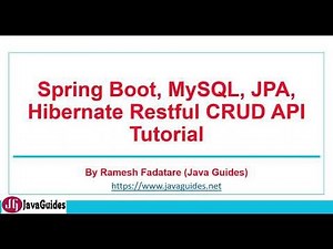 Spring Boot, MySQL, JPA, Hibernate Restful CRUD API Tutorial