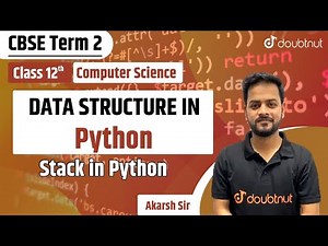 CBSE Term 2 Class 12 Computer Science | Data Structure In Python Stack in Python | Doubtnut