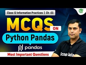 Python Pandas MCQs (Chapter 1) | Class 12th Informatic Practices (IP) | Most Important Questions