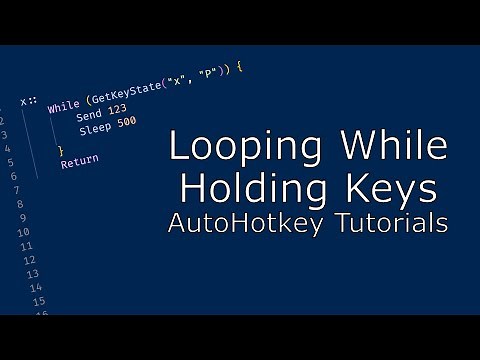 Looping While Holding Keys | AutoHotkey Tutorials