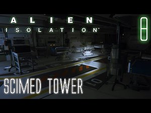 Alien Isolation HARD #8 Mission 5-1: SciMed Tower | Gameplay Walkthrough