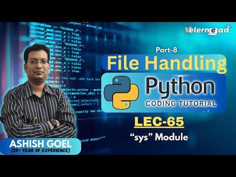 Lec65| "sys" Module in Python | Part-8 |Python basics for beginner| #python #sys #file #filehandling