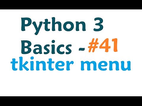 Python 3 Programming Tutorial - Tkinter menu bar