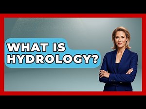 What Is Hydrology? - Earth Science Answers