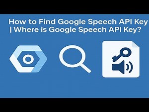 How to Find Google Speech API Key | Where is Google Speech API Key?