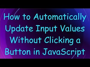 How to Automatically Update Input Values Without Clicking a Button in JavaScript