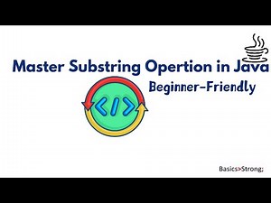 Master Substring Operations in Java | Beginner-Friendly.