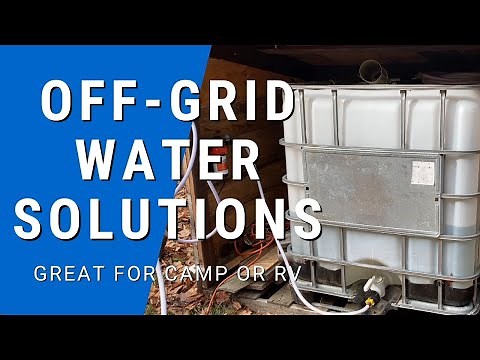 Off Grid Water System for Camp and RV