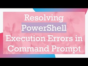 Resolving PowerShell Execution Errors in Command Prompt