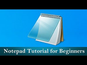 NOTEPAD TUTORIAL FOR BEGINNERS