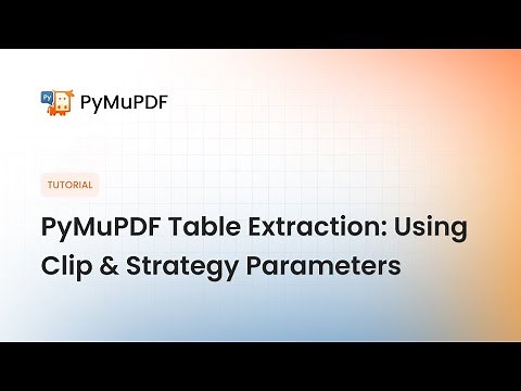 PyMuPDF Table Extraction: Using Clip & Strategy Parameters for Accurate Results