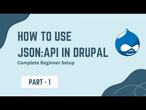 How to Use JSON API in Drupal - Complete Beginner Guide