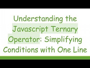 Understanding the Javascript Ternary Operator: Simplifying Conditions with One Line