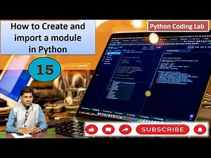 #15. How to create and import a Module in Python || Modules in Python