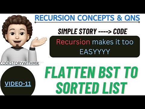 Flatten BST to sorted list | Magic Of Recursion | Recursion Concepts And Questions | Video 12