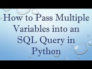 How to Pass Multiple Variables into an SQL Query in Python