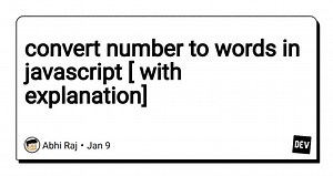convert number to words in javascript [ with explanation]