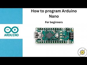 How to program Arduino nano for beginners
