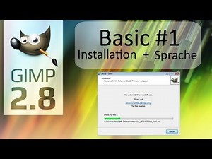 GIMP 2.8 - Tutorial - Basics #1 - Infos - Installation - Sprache - Deutsch - HD