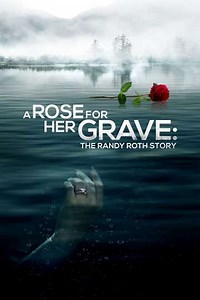 A Rose for Her Grave: The Randy Roth Story - Movie
