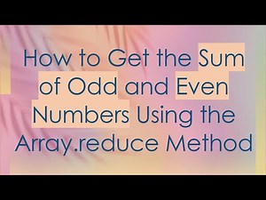 How to Get the Sum of Odd and Even Numbers Using the Array.reduce Method