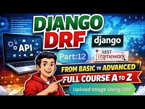 How to Upload Image Using Django Rest Framework (DRF) | File Upload API Tutorial