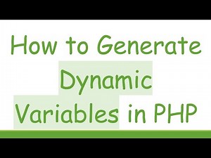 How to Generate Dynamic Variables in PHP