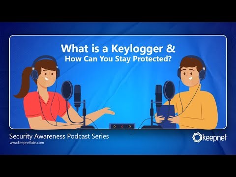 Keepnet Security Awareness Podcast: What Is a Keylogger & How Can You Stay Protected?