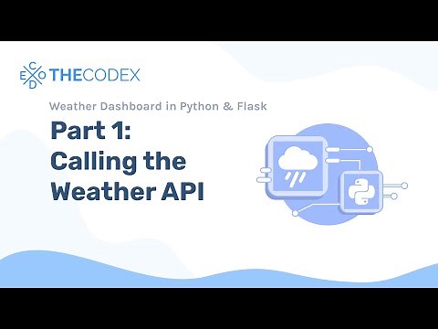 [Python Project] Weather Dashboard in Flask #1: Calling the Weather API